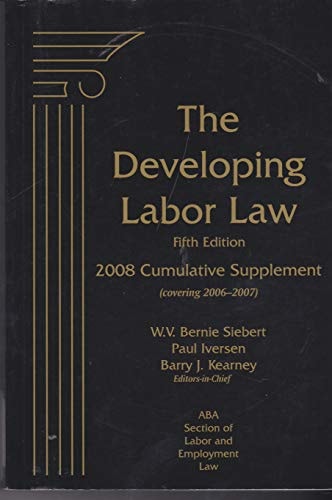Developing Labor Law, 5th Edition, 2008 Supplement