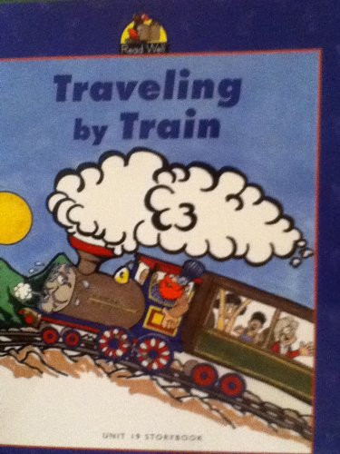 Traveling by Train Read Well Level K Unit 19 Storybook