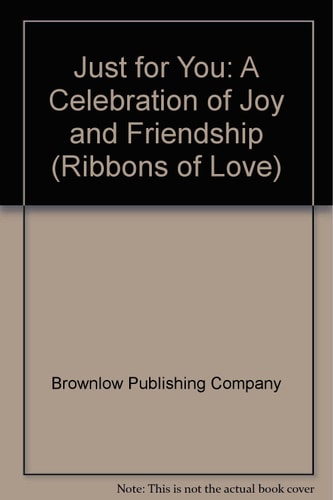 Just for You A Celebration of Joy and Friendship