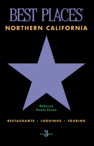 Northern California Best Places Restaurants, Lodgings, Touring