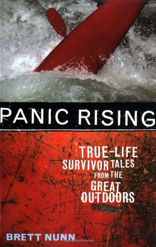 Panic Rising True-Life Survivor Tales from the Great Outdoors