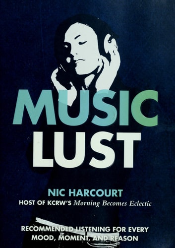 Music Lust Recommended Listening for Every Mood, Moment, and Reason