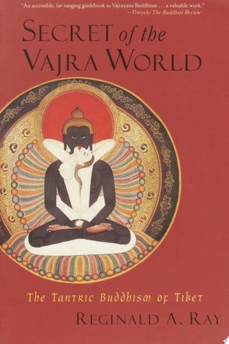 Secret of the Vajra World The Tantric Buddhism of Tibet