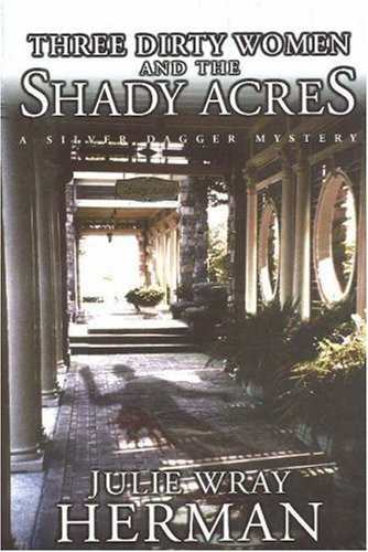 Three Dirty Women and the Shady Acres