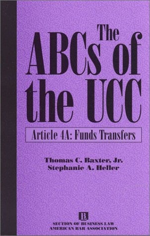 The ABCs of the UCC, Article 4A: Funds Transfer