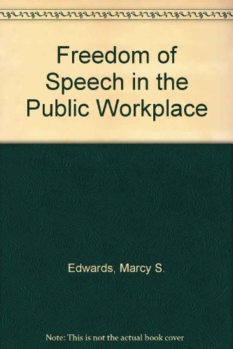 Freedom of Speech in the Public Workplace