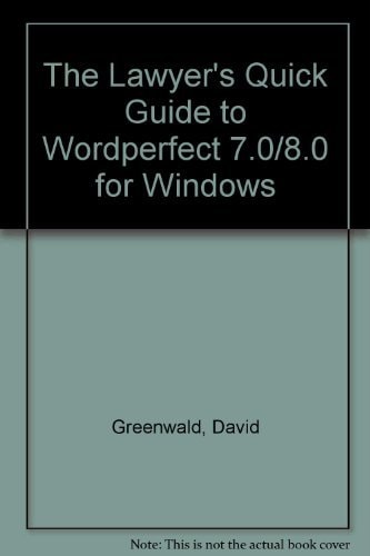 The Lawyer's Quick Guide to Wordperfect 7.0/8.0 for Windows