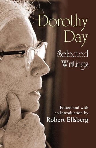 Dorothy Day, Selected Writings By Little and by Little