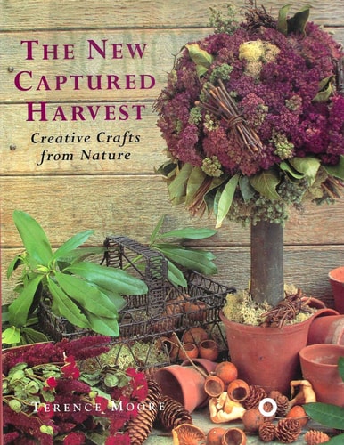 The New Captured Harvest: Creative Crafts from Nature