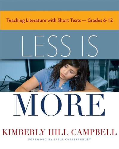 Less is More Teaching Literature with Short Texts, Grades 6-12