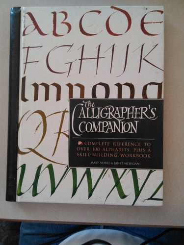 The Calligrapher's Companion Complete Reference to Over 100 Alphabets, Plus a Skill-Building Workbook