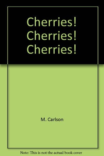 Cherries! Cherries! Cherries!