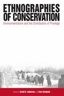 Ethnographies of Conservation Environmentalism and the Distribution of Privilege
