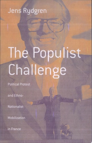 The Populist Challenge Political Protest and Ethno-nationalist Mobilization in France