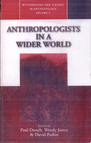 Anthropologists in a Wider World Essays on Field Research