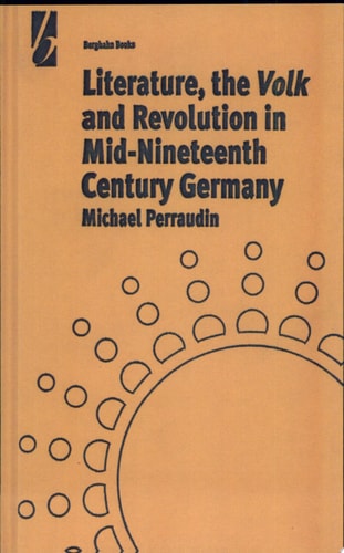 Literature, the Volk and the Revolution in Mid-nineteenth Century Germany