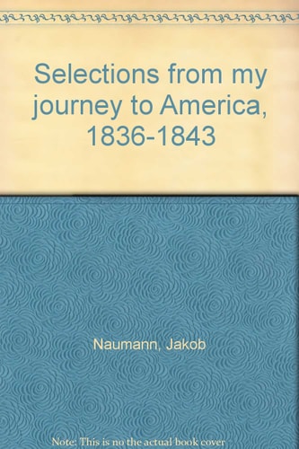 Selections from My Journey to America, 1836-1843