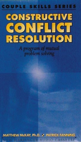 Constructive Conflict Resolution (Couple Skills Audio Series)