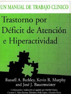 Trastorno por Déficit de Atención e Hiperactividad Un Manual de Trabajo Clinico