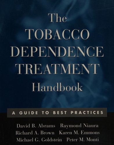 The Tobacco Dependence Treatment Handbook A Guide to Best Practices