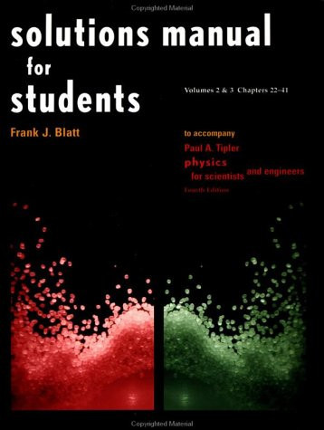 Solutions Manual for Students Vols 2 & 3 Chapters 22-41 to Accompany Physics for Scientists and Engineers 4e
