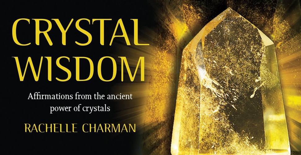 Crystal Wisdom Inspiration Cards Affirmations from the Ancient Power of Crystals