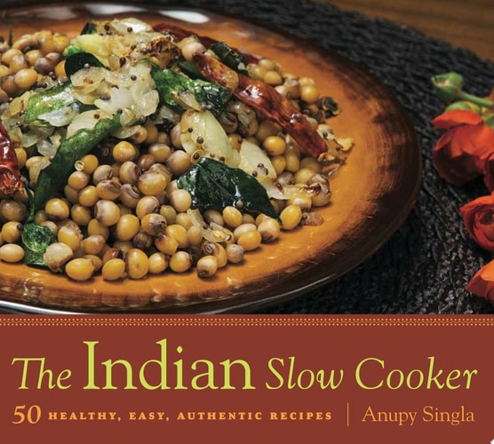 The Indian Slow Cooker 50 Healthy, Easy, Authentic Recipes