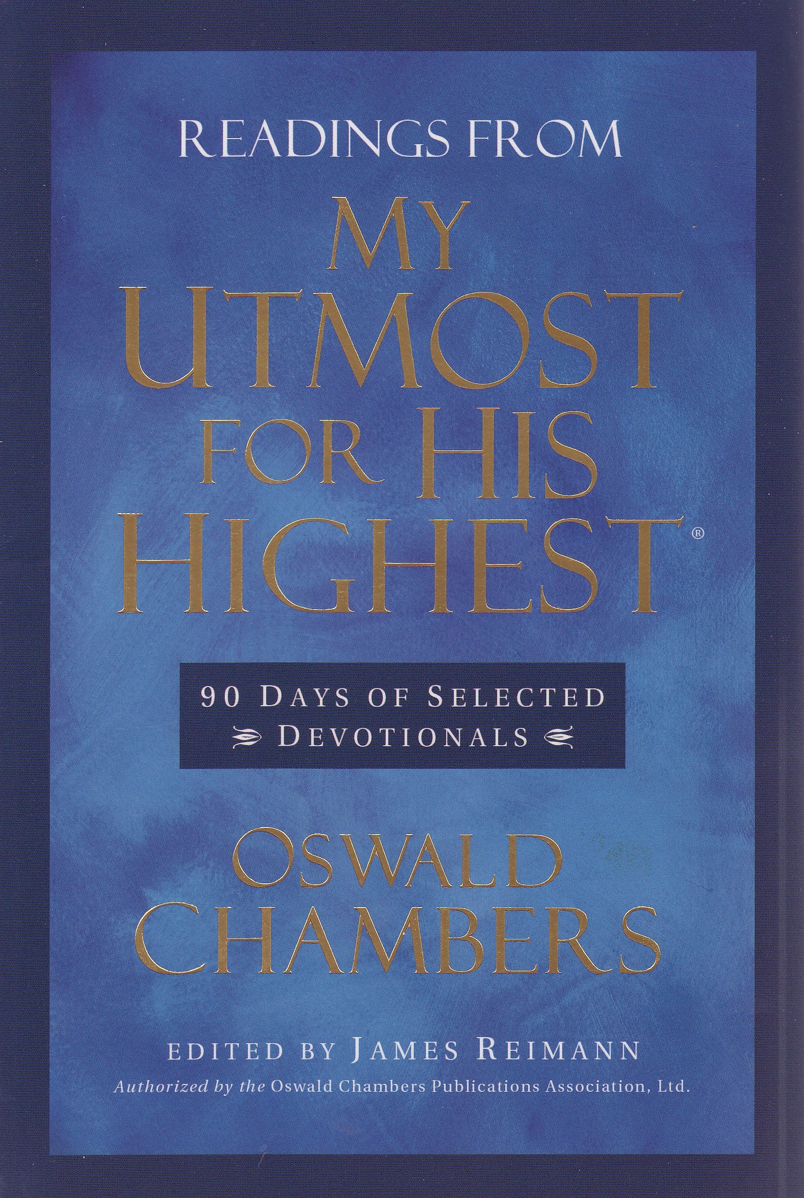 Readings From My Utmost for His Highest: 90 Days of Selected Devotionals
