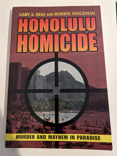Honolulu Homicide Murder and Mayhem in Paradise