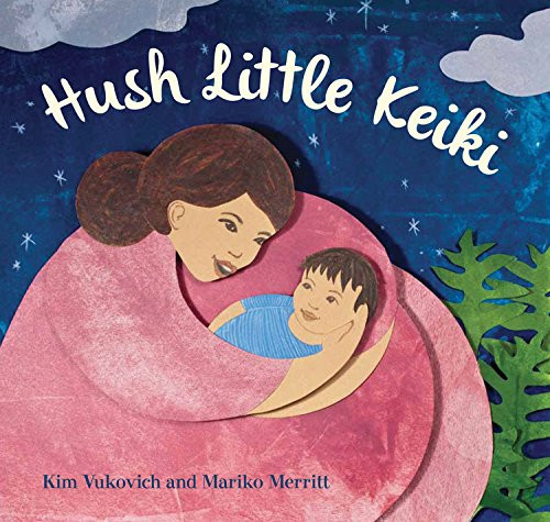 Hush Little Keiki A Hawaiian Lullaby