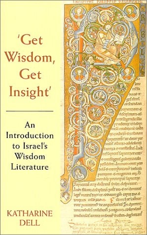 Get Wisdom, Get Insight An Introduction to Israel's Wisdom Literature
