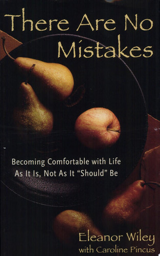 There Are No Mistakes Becoming Comfortable With Life As It Is, Not As It Should Be