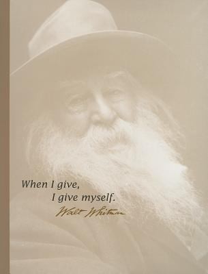 Walt Whitman Journal: When I Give I Give Myself