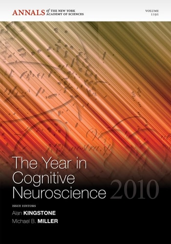 The Year in Cognitive Neuroscience 2010, Volume 1191