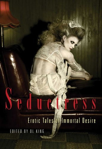 Seductress Erotic Tales of Immortal Desire