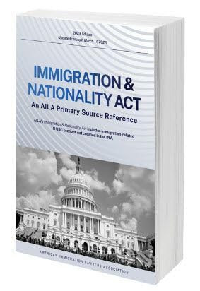 Immigration & Nationality Act An AILA Primary Source Reference