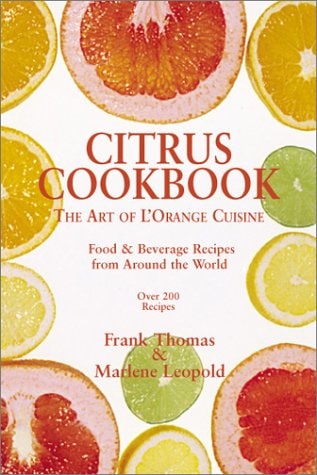 Citrus Cookbook Tantalizing Food & Beverage Recipes from Around the World