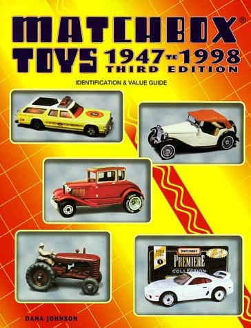 Matchbox Toys, 1947 to 1998: Identification & Value Guide