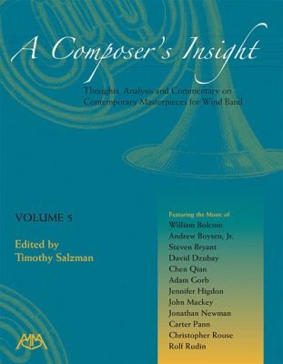 A Composer's Insight: Thoughts, Analysis and Commentary on Contemporary Masterpieces for Windband