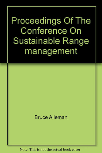 Proceedings Of The Conference On Sustainable Range management