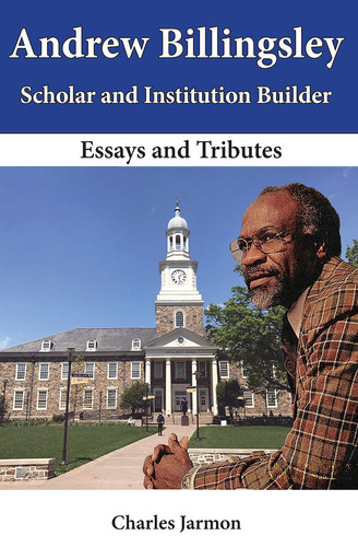 Andrew Billingsley Scholar and Institution Builder - Essays and Tributes