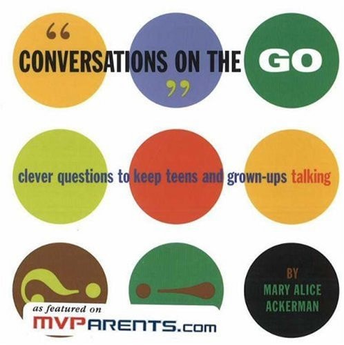 Conversations on the Go Clever Questions to Keep Teens and Grown-Ups Talking