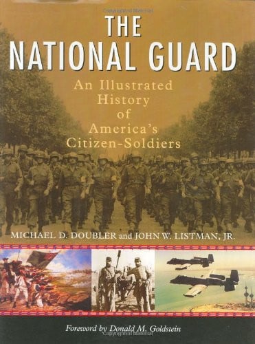 The National Guard An Illustrated History of America's Citizen-soldiers