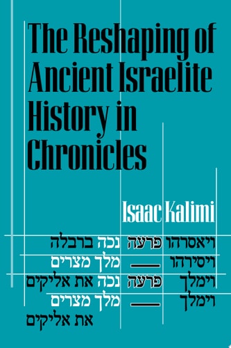 The Reshaping of Ancient Israelite History in Chronicles
