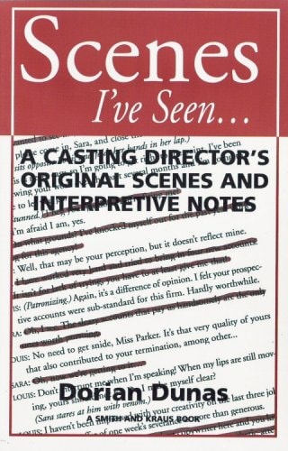 Scenes I'Ve Seen...: A Casting Director's Original Scenes and Interpretive Notes (Monologue and Scene Series)