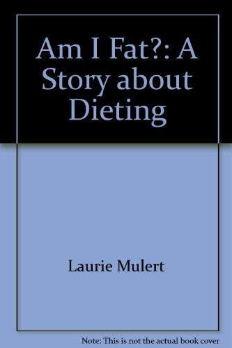 Am I Fat? A Story about Dieting