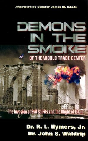 Demons in the Smoke of the World Trade Center The Invasion of Evil Spirits and the Blight of Islam