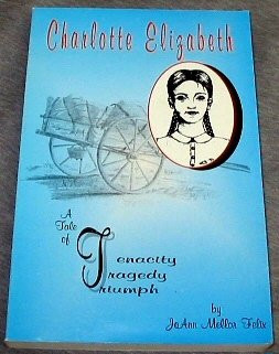 Charlotte Elizabeth A Tale of Tenacity, Tragedy and Triumph