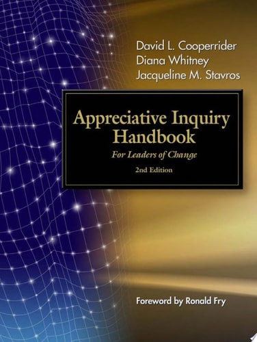 The Appreciative Inquiry Handbook