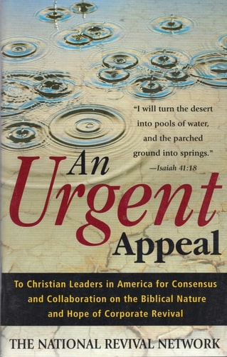 An Urgent Appeal To Christian Leaders in America for Consensus and Collaboration on the Biblical Nature and Hope of Corporate Revival